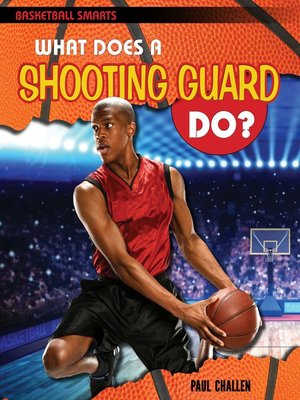cover image of What Does a Shooting Guard Do?